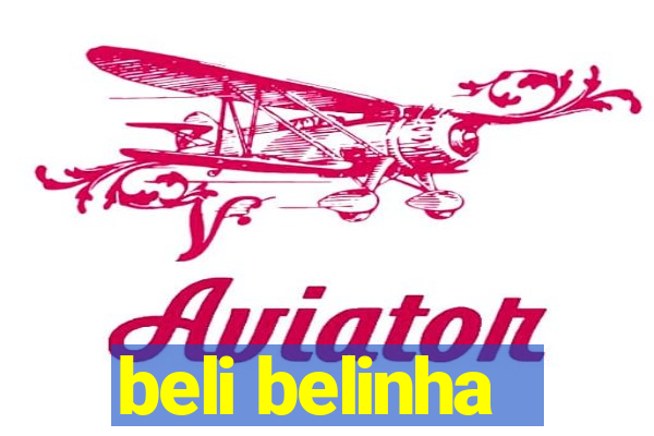 beli belinha